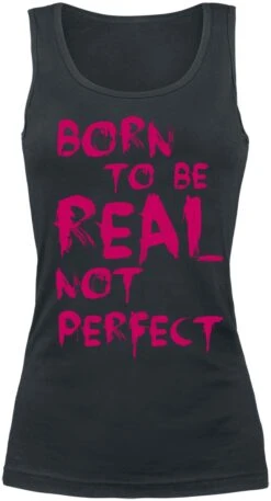 "Born To Be Real Not Perfect" Top Black By Slogans