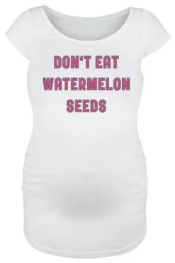 "Don't Eat Watermelon Seeds" T-Shirt White By Maternity Fashion